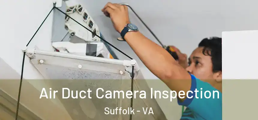  Air Duct Camera Inspection Suffolk - VA