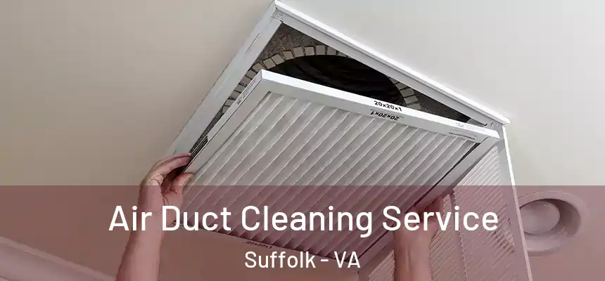 Air Duct Cleaning Service Suffolk - VA
