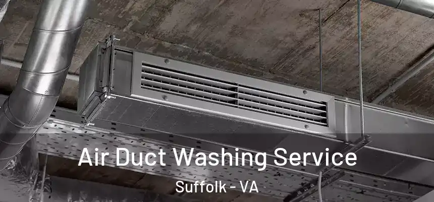  Air Duct Washing Service Suffolk - VA