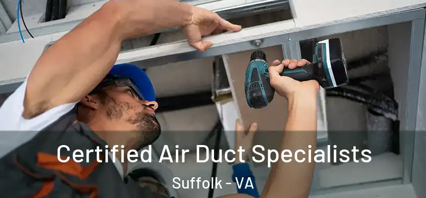  Certified Air Duct Specialists Suffolk - VA