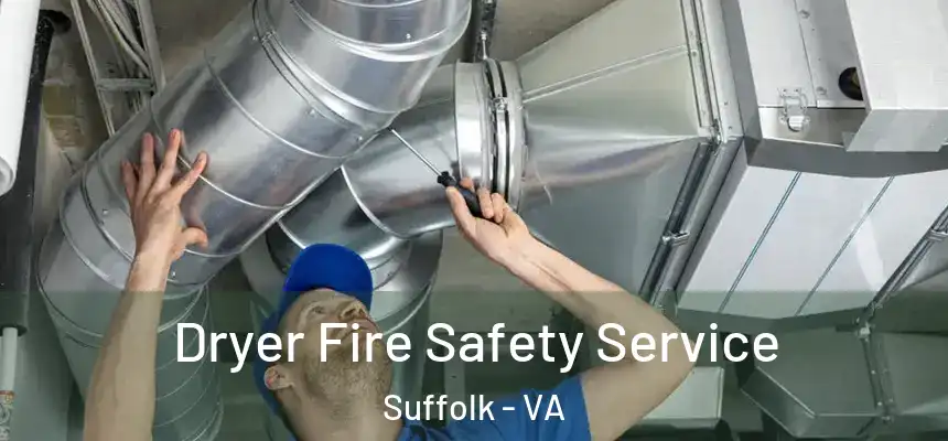  Dryer Fire Safety Service Suffolk - VA