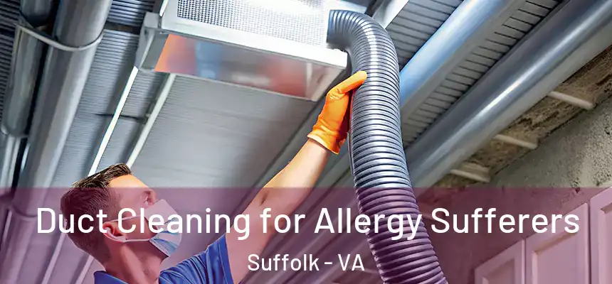  Duct Cleaning for Allergy Sufferers Suffolk - VA
