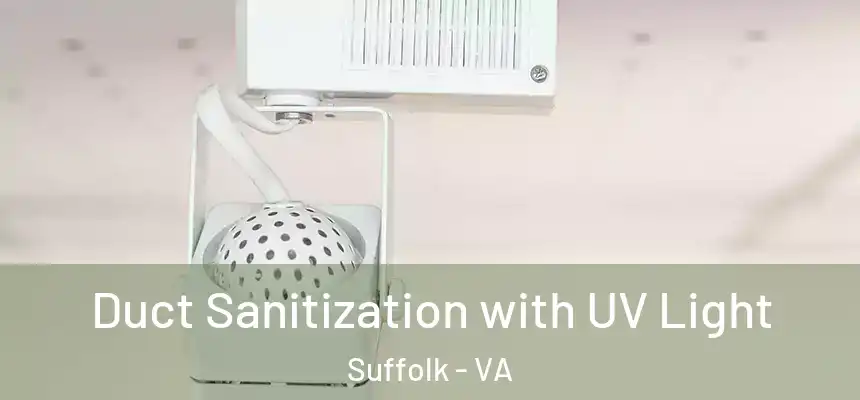 Duct Sanitization with UV Light Suffolk - VA