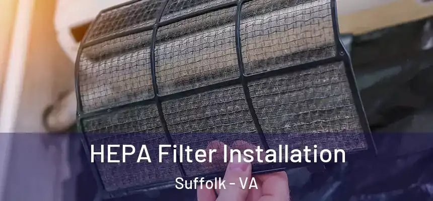 HEPA Filter Installation Suffolk - VA