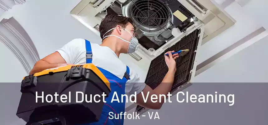  Hotel Duct And Vent Cleaning Suffolk - VA