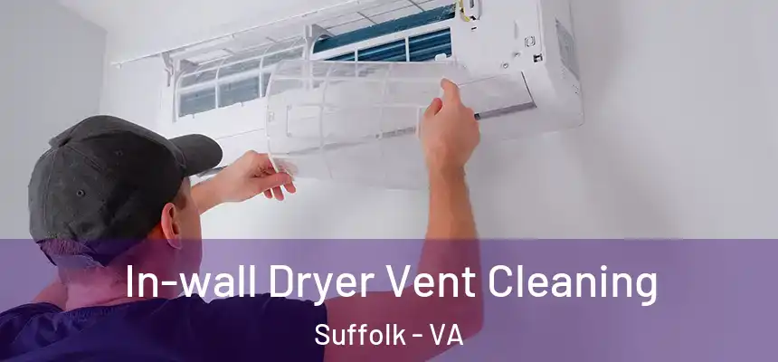  In-wall Dryer Vent Cleaning Suffolk - VA