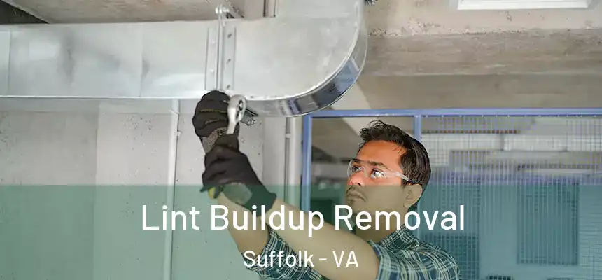 Lint Buildup Removal Suffolk - VA