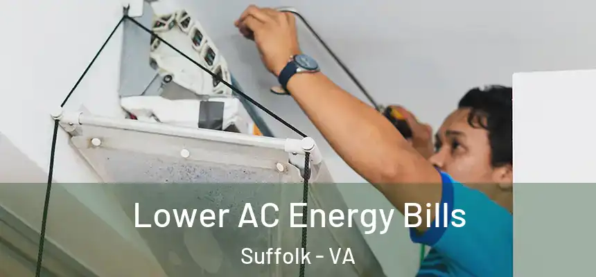 Lower AC Energy Bills Suffolk - VA