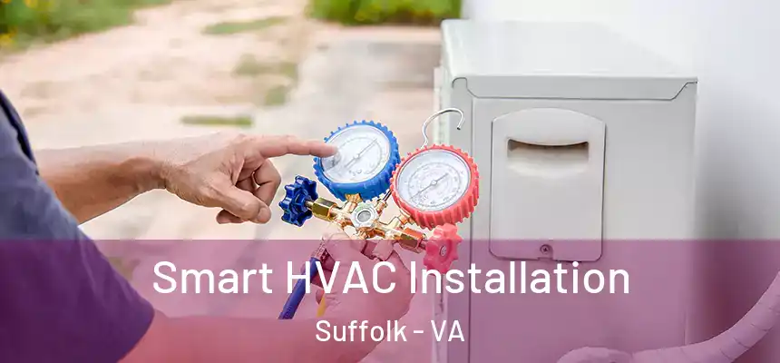 Smart HVAC Installation Suffolk - VA