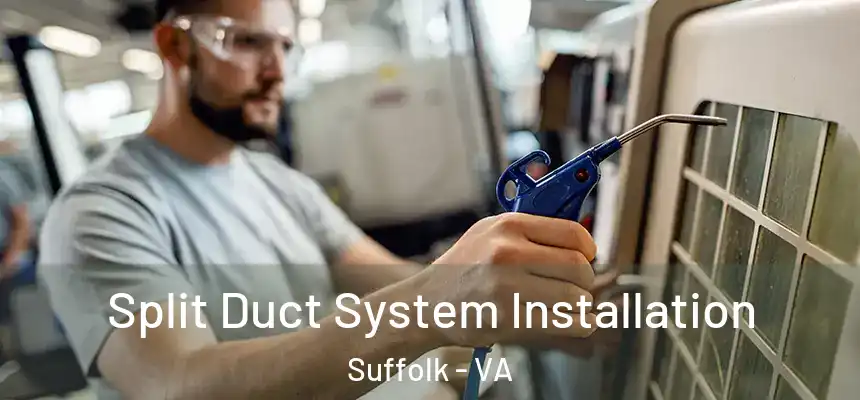 Split Duct System Installation Suffolk - VA