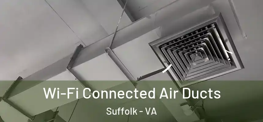 Wi-Fi Connected Air Ducts Suffolk - VA